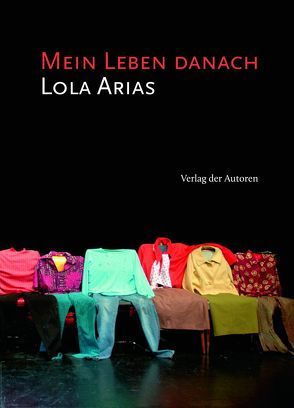 Mein Leben danach von Arias,  Lola, Schmohl,  Margit