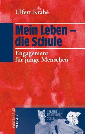 Mein Leben – die Schule von Krahé,  Ulfert