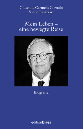 Mein Leben – eine bewegte Reise von Scollo Lavizzari,  Giuseppe Carmelo Corrado