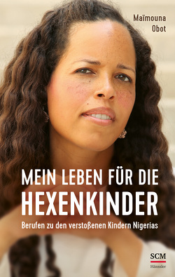 Mein Leben für die Hexenkinder von Obot,  Maïmouna