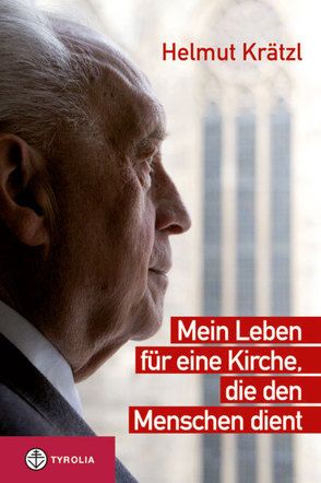 Mein Leben für eine Kirche, die den Menschen dient von Bruckmoser,  Josef, Krätzl,  Helmut