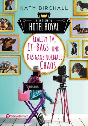 Mein Leben im Hotel Royal – Reality-TV, It-Bags und das ganz normale Chaos von Birchall,  Katy