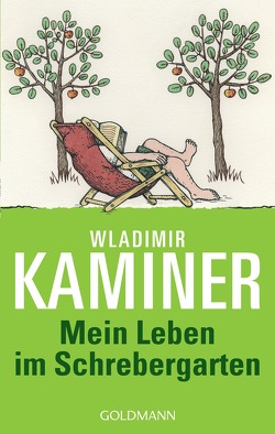 Mein Leben im Schrebergarten von Kaminer,  Wladimir, Konstantinov,  Vitali P.