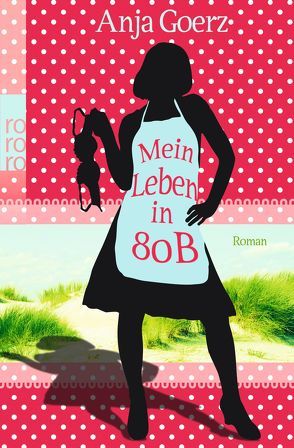 Mein Leben in 80 B von Goerz,  Anja