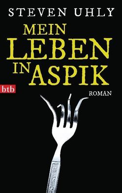 Mein Leben in Aspik von Uhly,  Steven