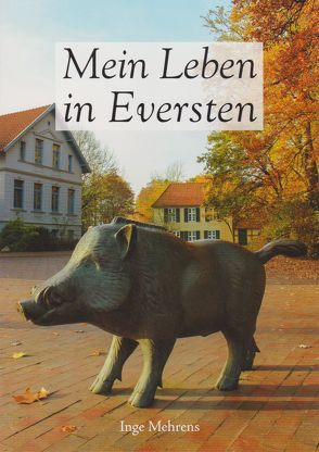 Mein Leben in Eversten von Mehrens,  Inge