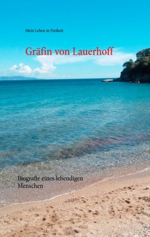 Mein Leben in Freiheit von Lauerhoff,  Gräfin von