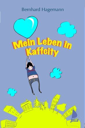 Mein Leben in Kaffcity von Hagemann,  Bernhard