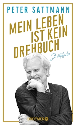 Mein Leben ist kein Drehbuch von Sattmann,  Peter