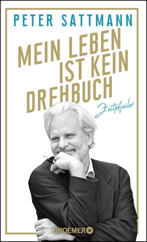 Mein Leben ist kein Drehbuch von Sattmann,  Peter