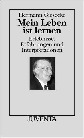 Mein Leben ist lernen von Giesecke,  Hermann