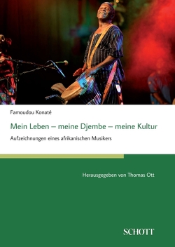 Mein Leben – meine Djembe – meine Kultur von Konaté,  Famoudou, Ott,  Thomas