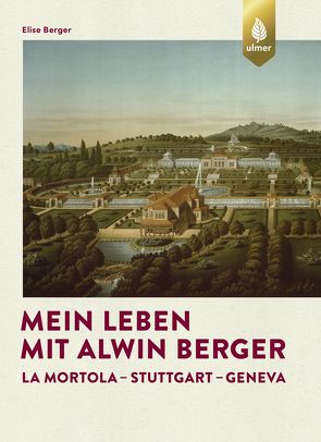 Mein Leben mit Alwin Berger von Berger,  Elise