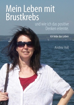 Mein Leben mit Brustkrebs von Voß,  Andrea