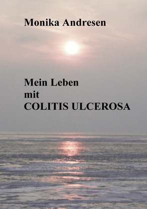 Mein Leben mit Colitis Ulcerosa von Schmerbeck,  Monika