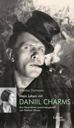 Mein Leben mit Daniil Charms von Durnowo,  Marina, Glozer,  Vladimir, Tretner,  Andreas