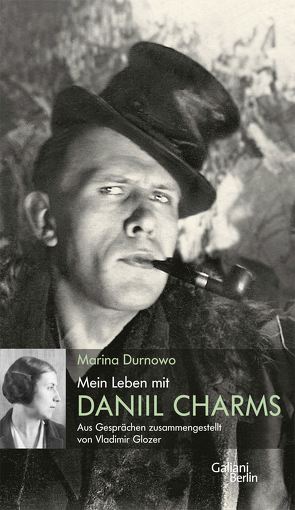 Mein Leben mit Daniil Charms von Durnowo,  Marina, Glozer,  Vladimir, Tretner,  Andreas