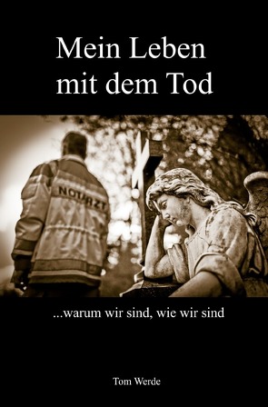 Mein Leben mit dem Tod von Werde,  Tom