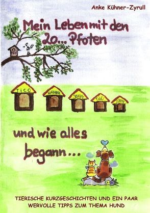 Mein Leben mit den 20… Pfoten von Kühner-Zyrull,  Anke