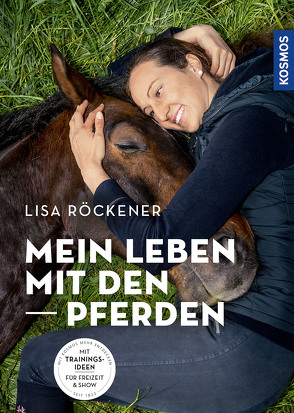 Mein Leben mit den Pferden von Röckener,  Lisa