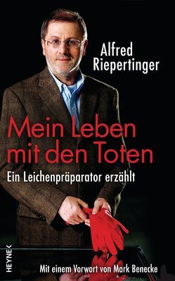 Mein Leben mit den Toten von Riepertinger,  Alfred