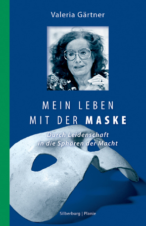 Mein Leben mit der Maske von Gärtner,  Dr. Valeria