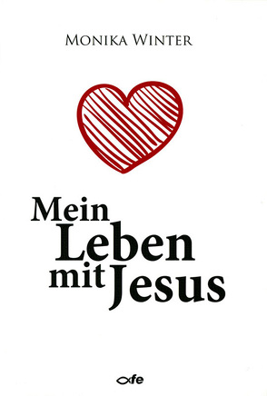 Mein Leben mit Jesus von Winter,  Monika