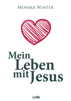 Mein Leben mit Jesus von Winter,  Monika