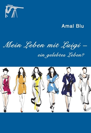 Mein Leben mit Luigi – von Blu,  Amal