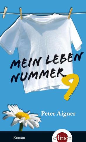 Mein Leben Nummer 9 von Aigner,  Peter