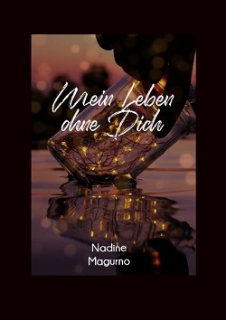 Mein Leben ohne Dich von Magurno,  Nadine