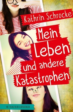 Mein Leben und andere Katastrophen von Schrocke,  Kathrin