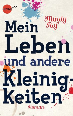 Mein Leben und andere Kleinigkeiten von Brammertz,  Beate, Raf,  Mindy