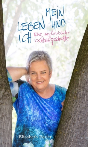 MEIN LEBEN UND ICH von Bauer,  Elisabeth