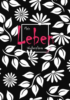 Mein Leben Wochenplaner, Undatiertes Ganzes Jahr (12 Monate), Mit Habit Tracker, Wöchentliche Monats-Jahres-Übersicht, Planer für Frauen. von By Design,  Life