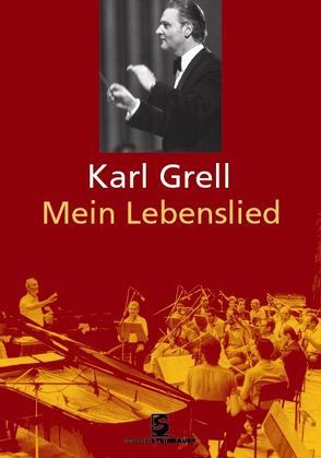 Mein Lebenslied von Grell,  Karl