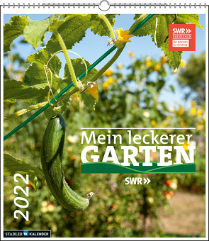 Mein leckerer Garten 2022 von Munz,  Annika, SWR