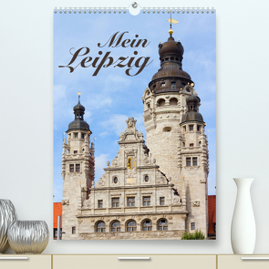 Mein Leipzig (Premium, hochwertiger DIN A2 Wandkalender 2022, Kunstdruck in Hochglanz) von Seidel,  Falko