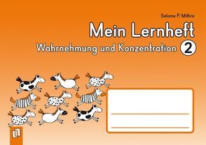 Mein Lernheft – Wahrnehmung und Konzentration 2 von Boretzki,  Anja, Mithra,  Salome P.