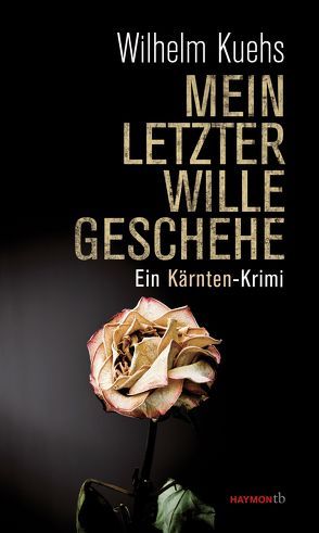 Mein letzter Wille geschehe von Kuehs,  Wilhelm