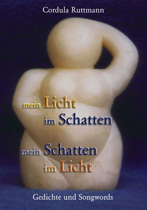 mein Licht im Schatten – mein Schatten im Licht von Ruttmann,  Cordula