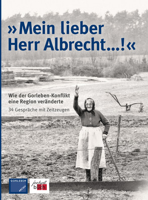 »Mein lieber Herr Albrecht…!« von Gorleben Archiv e.V.