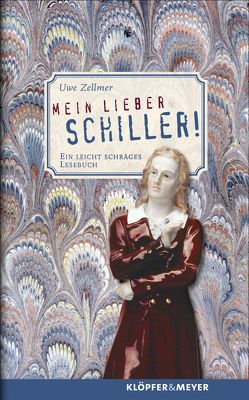 Mein lieber Schiller! von Zellmer,  Uwe