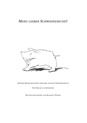 Mein lieber Schweinehund! von Leithäuser,  Frank A.