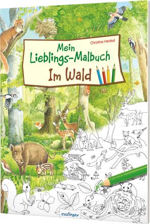 Mein Lieblings-Malbuch – Im Wald von Henkel,  Christine