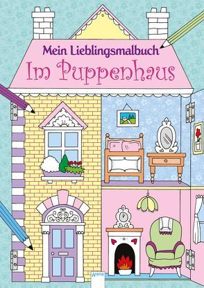 Mein Lieblingsmalbuch. Im Puppenhaus von Rochester,  Kate