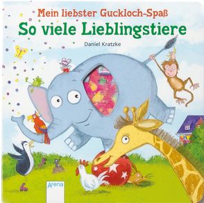 Mein liebster Guckloch-Spaß. So viele Lieblingstiere von Kratzke,  Daniel