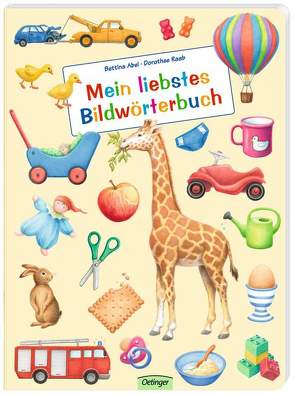 Mein liebstes Bildwörterbuch von Abel,  Bettina, Raab,  Dorothee