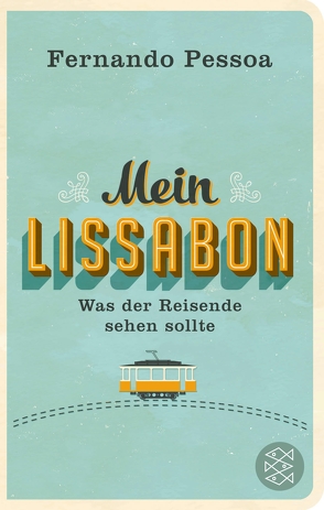 Mein Lissabon von Balmes,  Hans-Jürgen, Dörlemann,  Sabine, Pessoa,  Fernando