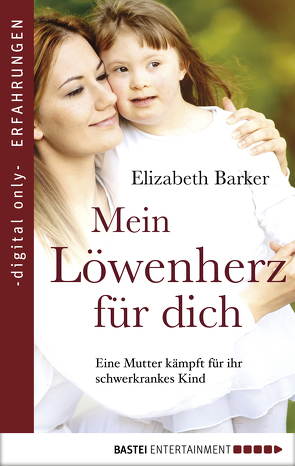 Mein Löwenherz für Dich von Barker,  Elisabeth